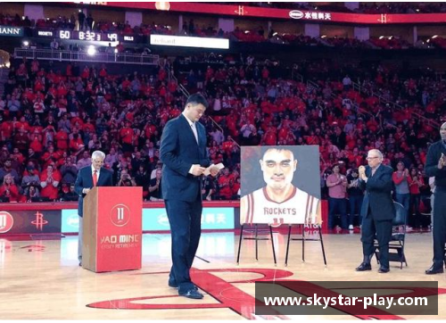 星空体育姚明与NBA：跨越文化的巨人中国篮球传奇与全球联盟的交汇